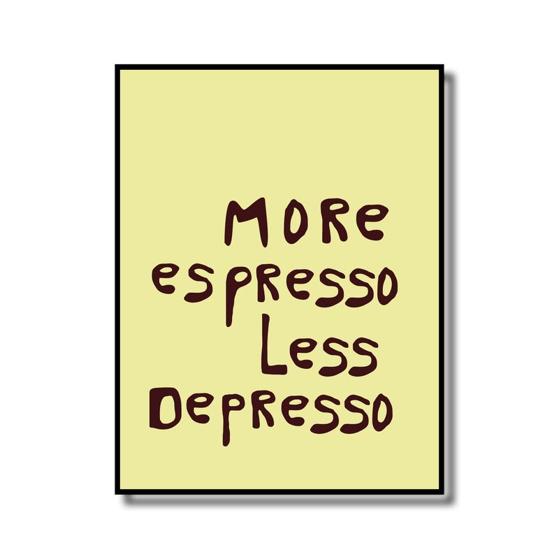 Print in lijst 'more espresso less depresso'