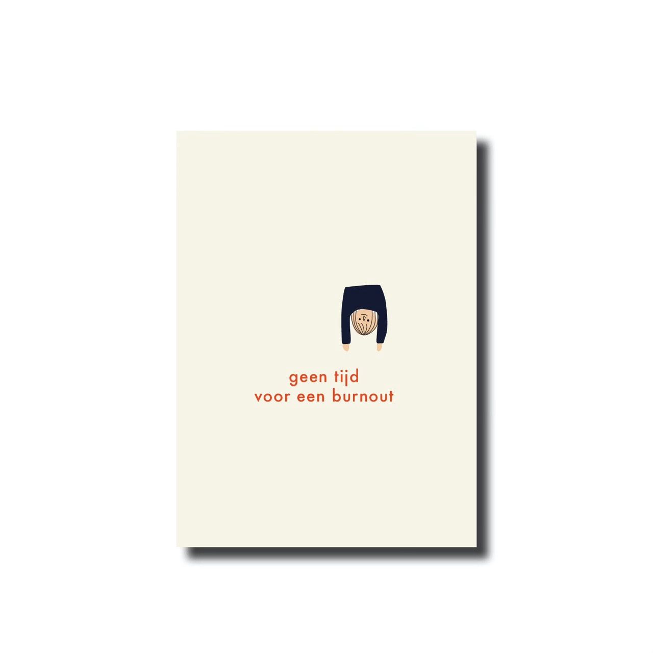 Ansichtkaart &#39;geen tijd voor een burnout&#39;