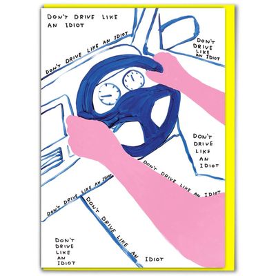Wenskaart &#39;don&#39;t drive like an idiot&#39;