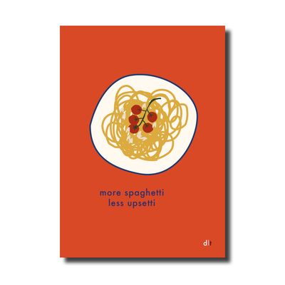 A4 print - More spaghetti less upsetti
