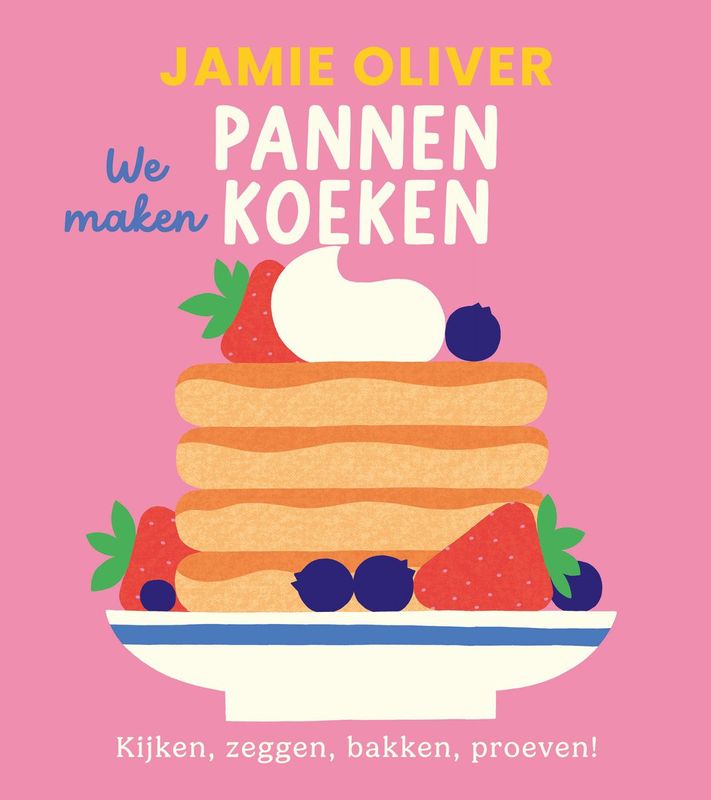 Jamie Oliver · we maken PANNENKOEKEN