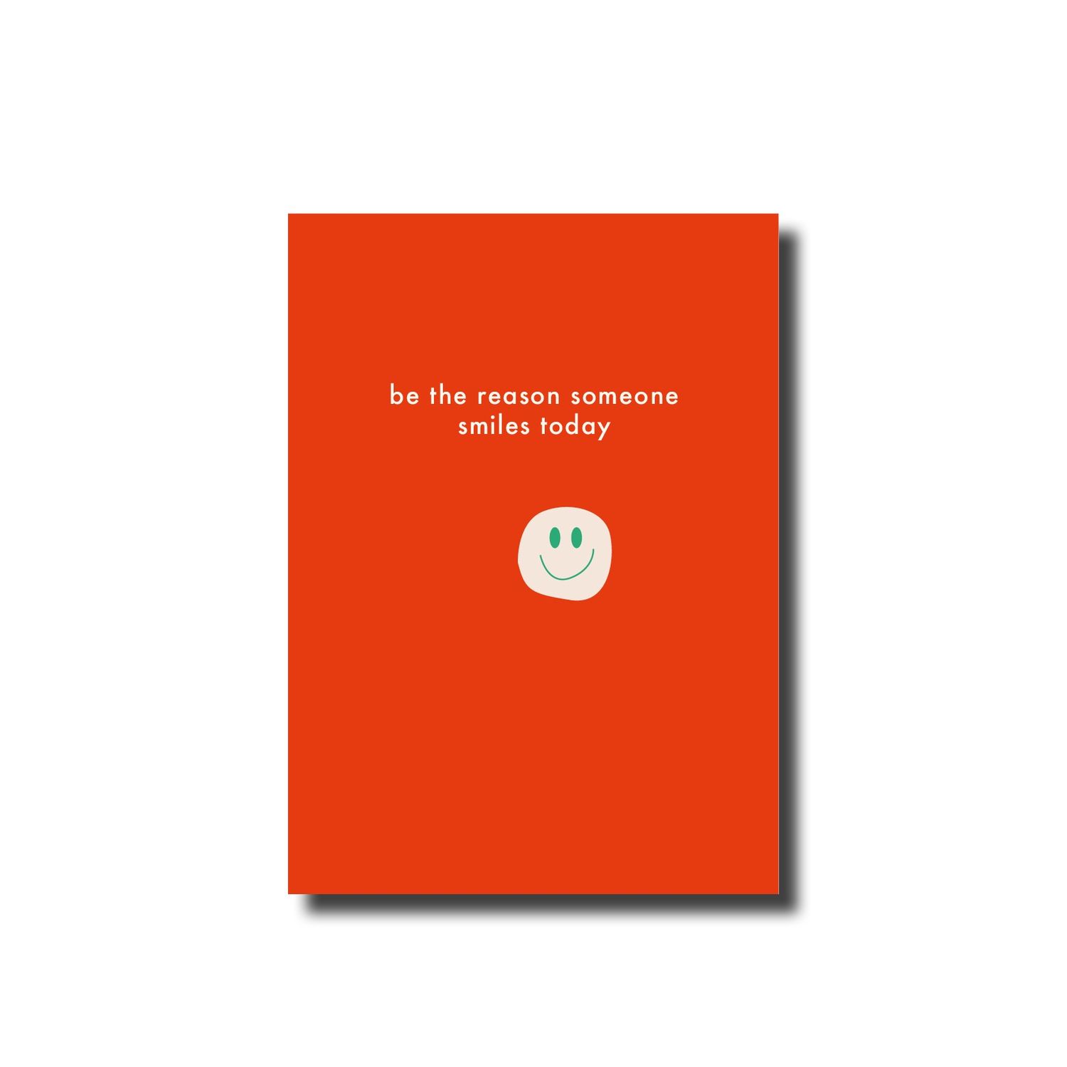 Postcard · be the reason someone smiles today