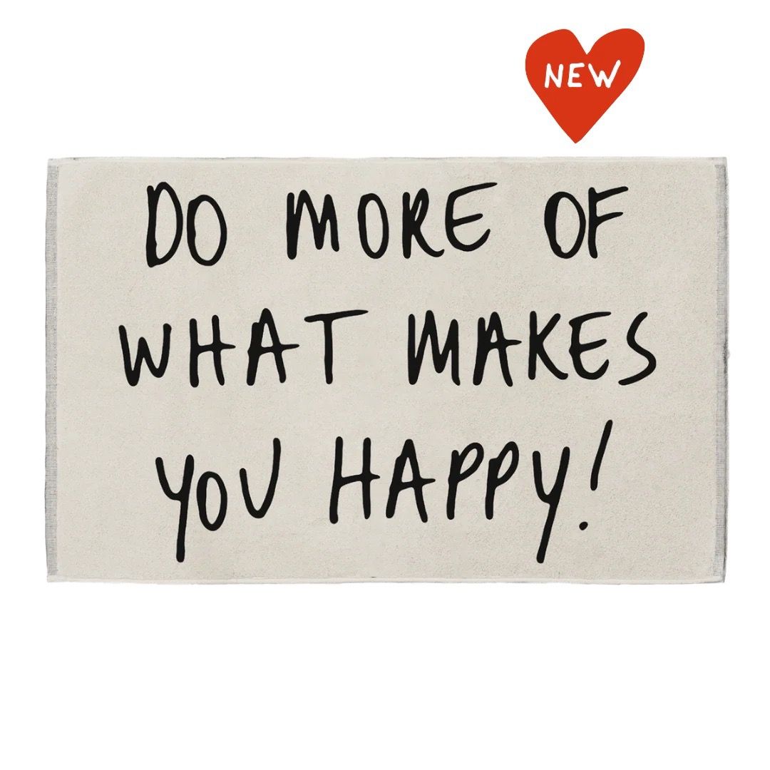 Helen B badmat · do more of what makes you happy