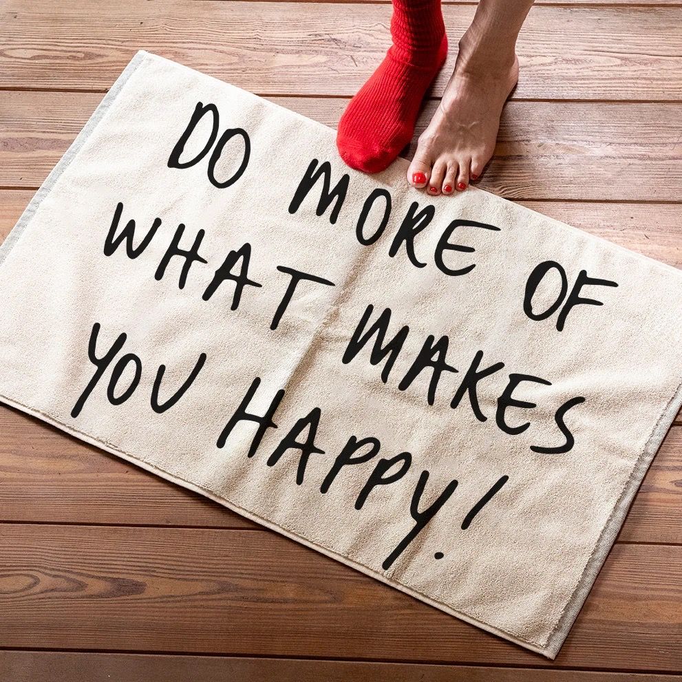 Helen B badmat · do more of what makes you happy