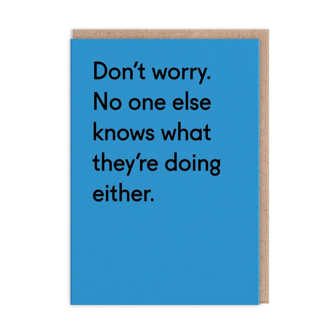 Wenskaart · 'No One Else Knows What They're Doing'