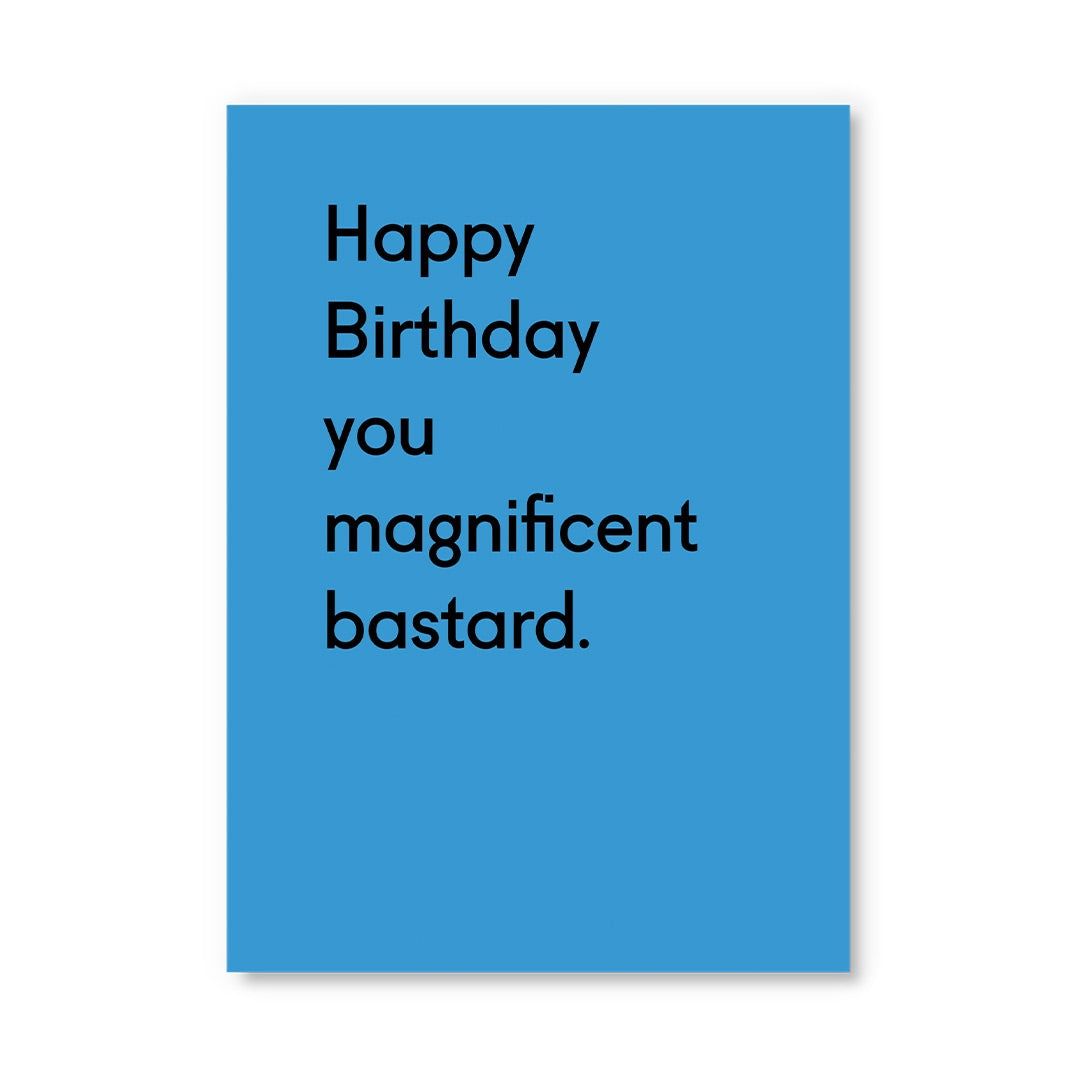 Wenskaart · 'You Magnificent Bastard Birthday'