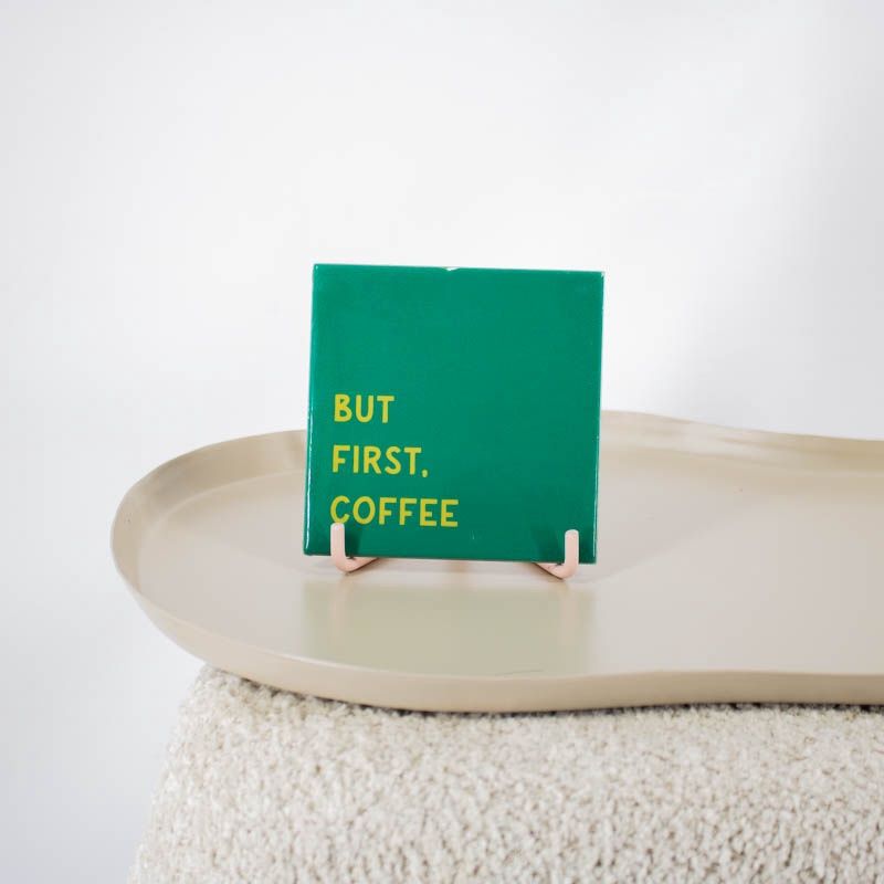 Tegeltje · but first coffee