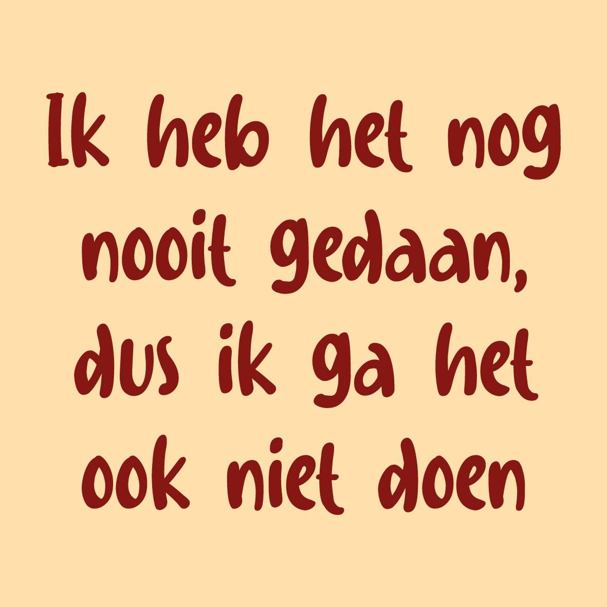 Tegeltje · ik heb het nog nooit gedaan