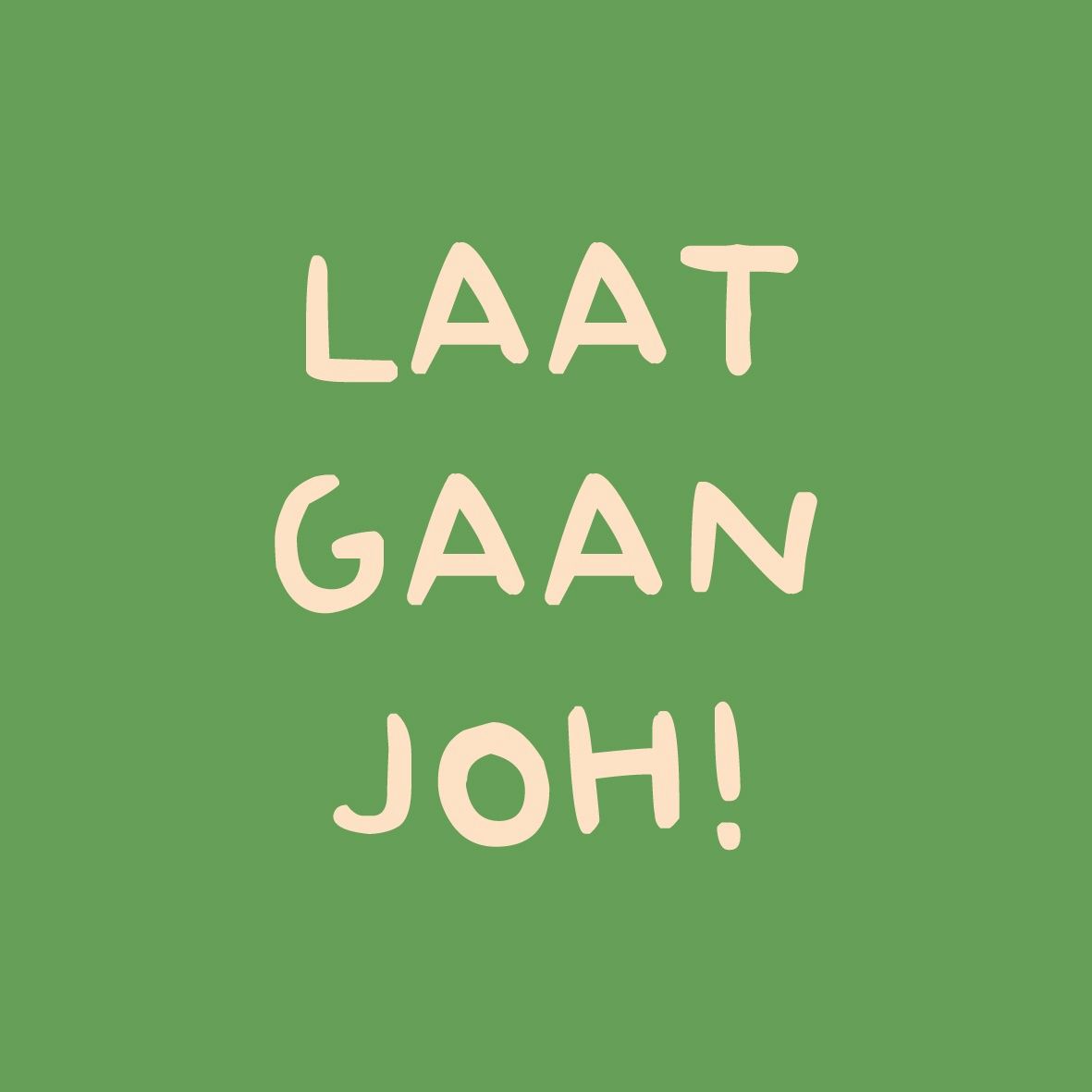 Tegeltje · laat gaan joh!