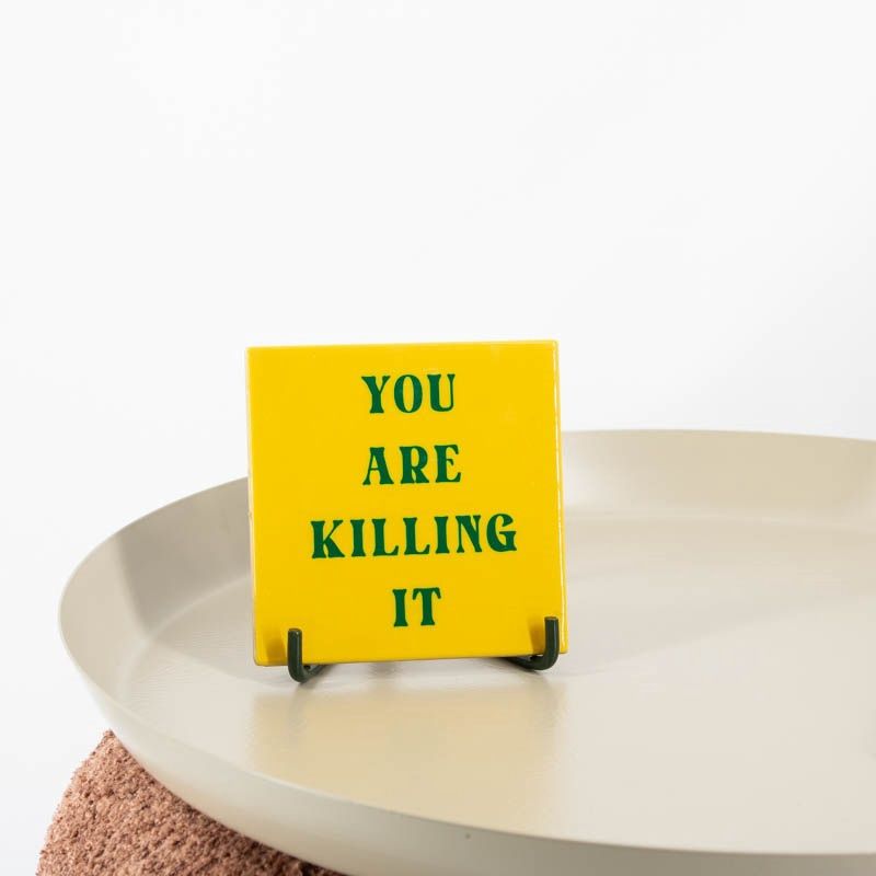 Tegeltje · you are killing it