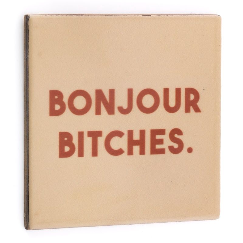 Tegeltje · bonjour bitches