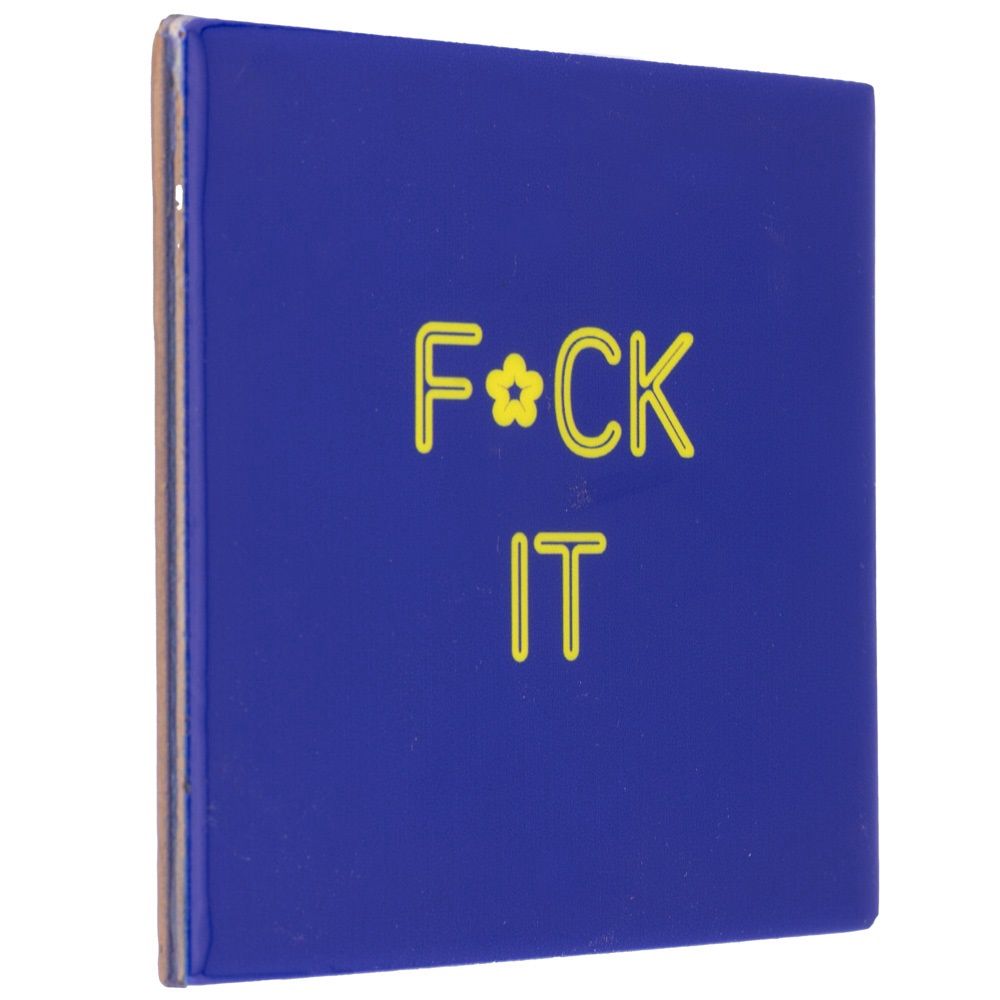 Tegeltje · f*ck it