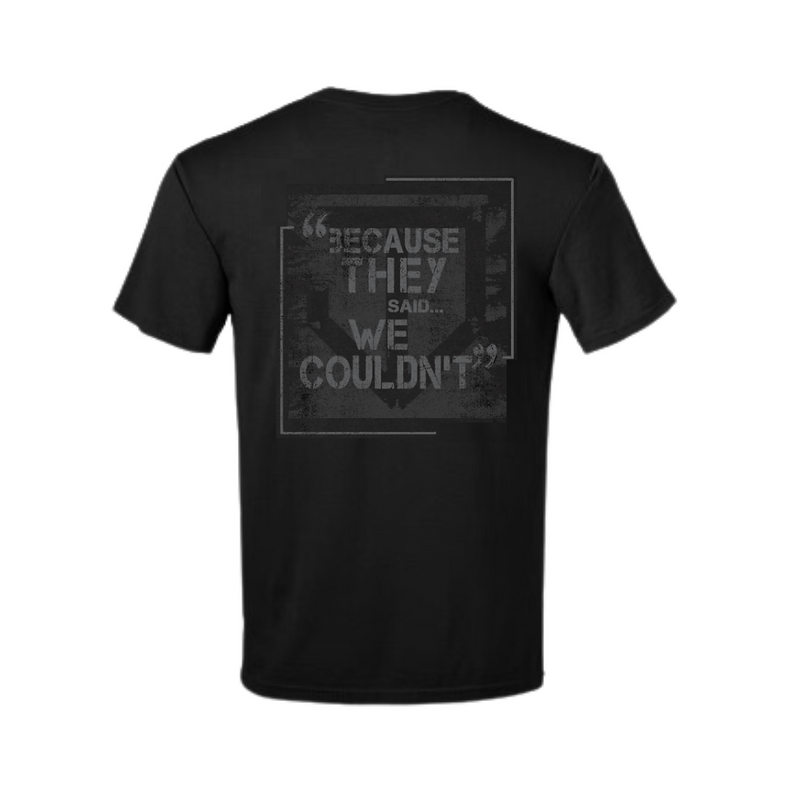 &quot;Because They Said We Couldn&#39;t&quot; - Vintage T-Shirt