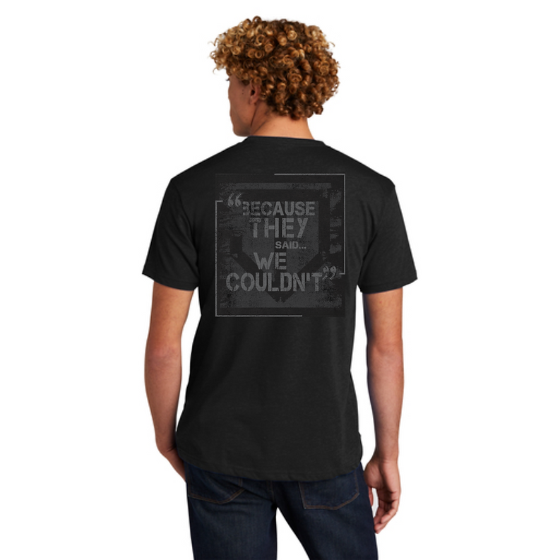 &quot;Because They Said We Couldn&#39;t&quot; - Vintage T-Shirt