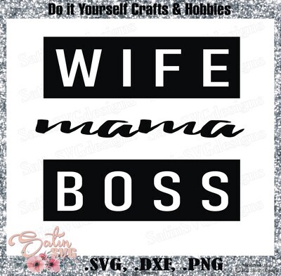 Wife Mama Boss Design SVG Files, Cricut, Silhouette Studio, Digital Cut Files