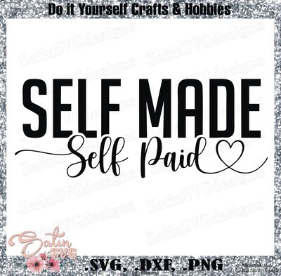 Self Made, Self Paid Design SVG Files, Cricut, Silhouette Studio, Digital Cut Files