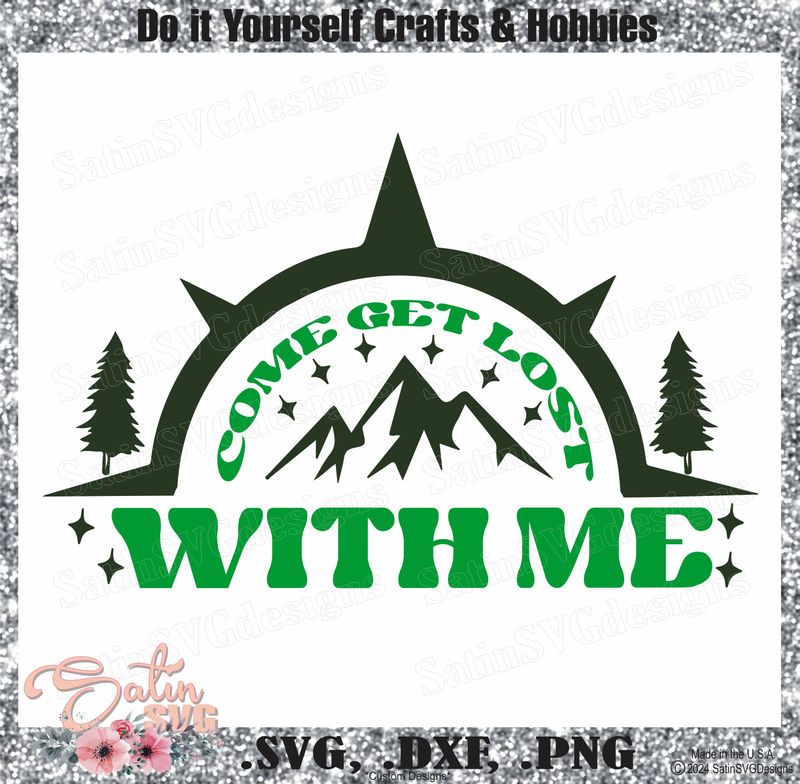 Come Get Lost Design SVG Files, Cricut, Silhouette Studio, Digital Cut Files