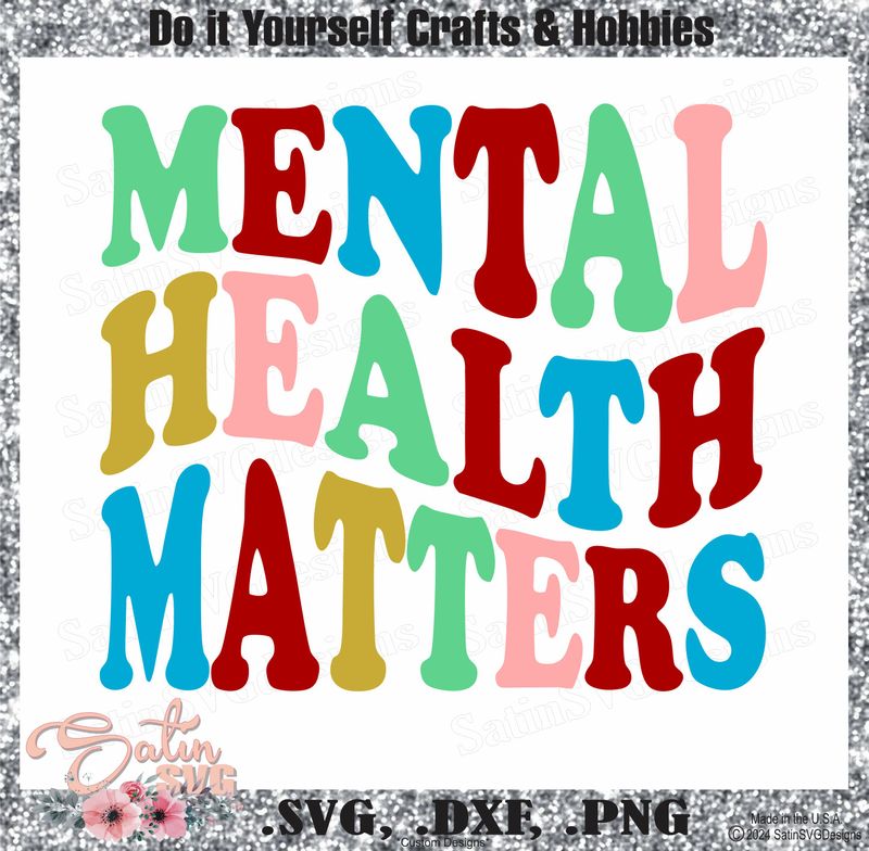 Mental Health Matters Design SVG Files, Cricut, Silhouette Studio, Digital Cut Files