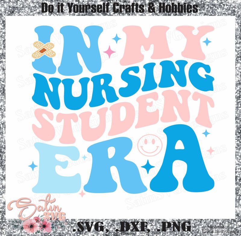 In My Nursing Student Era Design SVG Files, Cricut, Silhouette Studio, Digital Cut Files