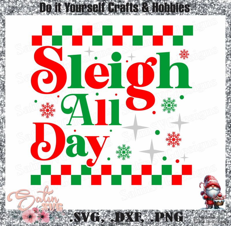 Sleigh All Day Design SVG Files, Cricut, Silhouette Studio, Digital Cut Files