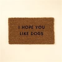 "Hope You Like Dogs" Doormat