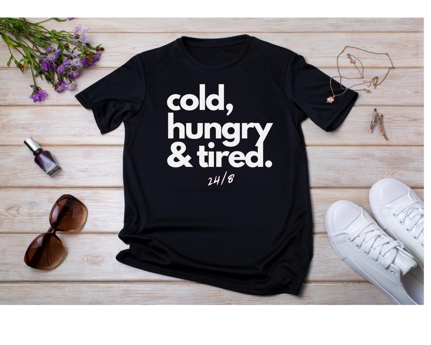 Cold, Hungry and Tired 24/8 Everyday Sayings Funny T-Shirt Unisex