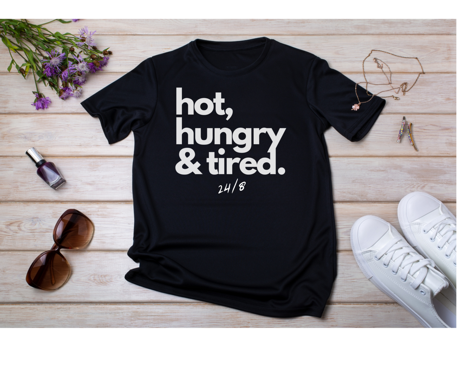 Hot, Hungry and Tired 24/8 Everyday Sayings Funny T-Shirt Unisex