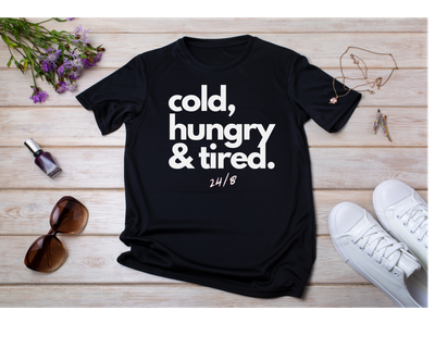 Cold, Hungry and Tired 24/8 Everyday Sayings Funny T-Shirt Unisex