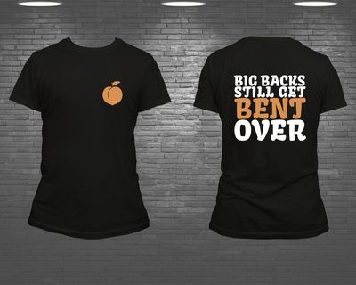 Big Backs Still Get Bent Over, Peach, Body Positivity, Funny Design T-shirt