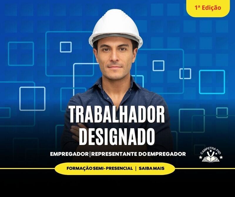 Trabalhador Designado / Representante do Empregador / Empregador