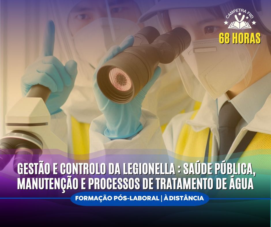 Gestão e Controlo da Legionella: Saúde Pública, Manutenção e Processos de Tratamento de Água
