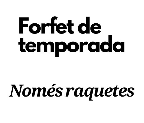 Forfet de temporada - només raquetes