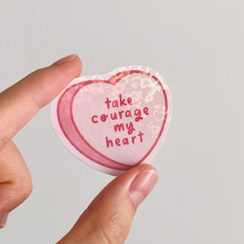 Take Courage My Heart Holographic Sticker