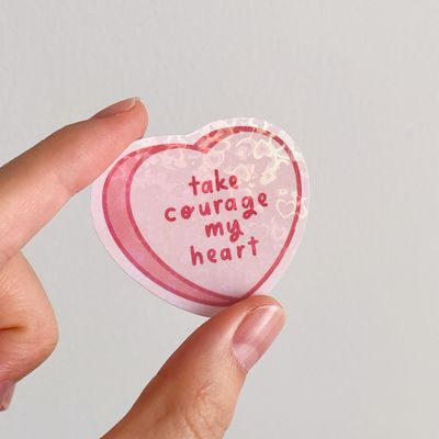 Take Courage My Heart Holographic Sticker
