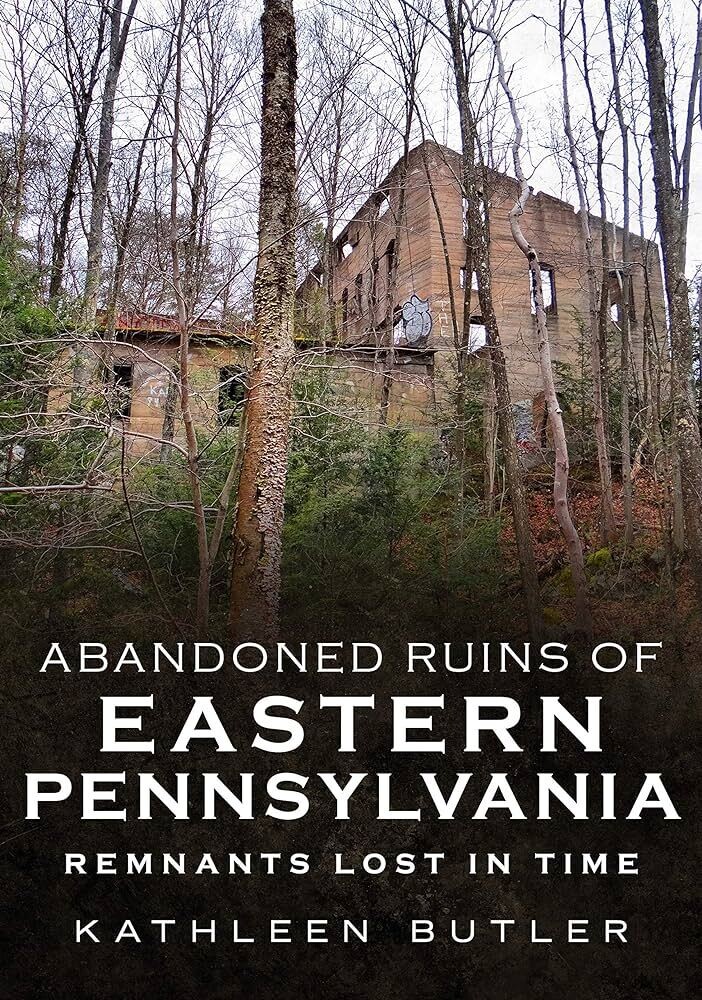 Abandoned Ruins of Eastern PA