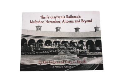 The Pennsylvania Railroad&#39;s Muleshoe, Horseshoe, Altoona and Beyond