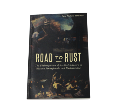 Road to Rust: The Demise of Steel