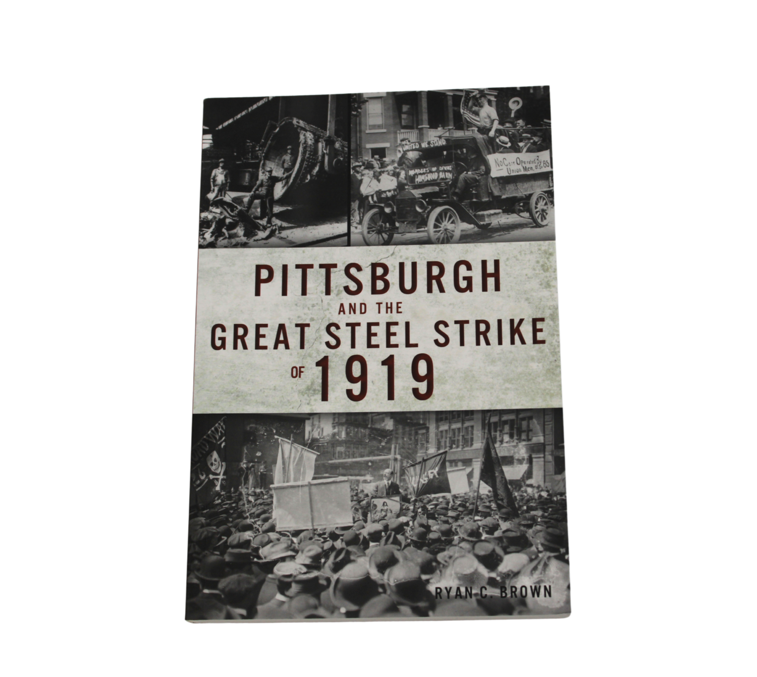 Pittsburgh And The Great Steel Strike Of 1919