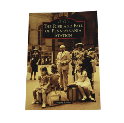 Images Of Rail: The Rise And Fall Of Pennsylvania Station