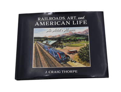 Railroads, Art &amp; American Life Book