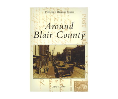 Postcard History Series: Around Blair County