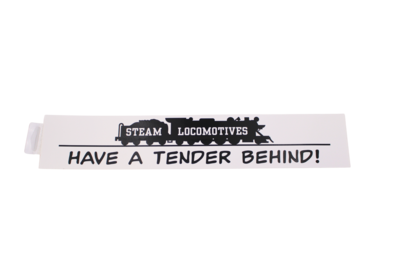 Have A Tender Behind Bumper Sticker