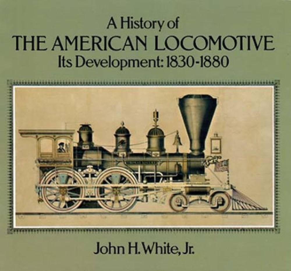 A History Of The American Locomotive: Its Development: 1830-1880