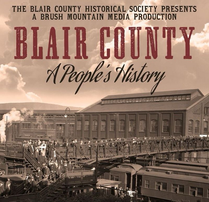 Blair County: A People&#39;s History