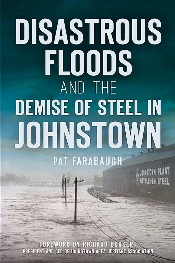 Disastrous Floods And The Demise Of Steel In Johnstown
