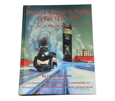 From the Midwest to Florida by Rail, 1875-1979 - VOL. 1