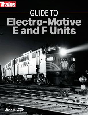 Guide To Electro-Motive E &amp; F Units