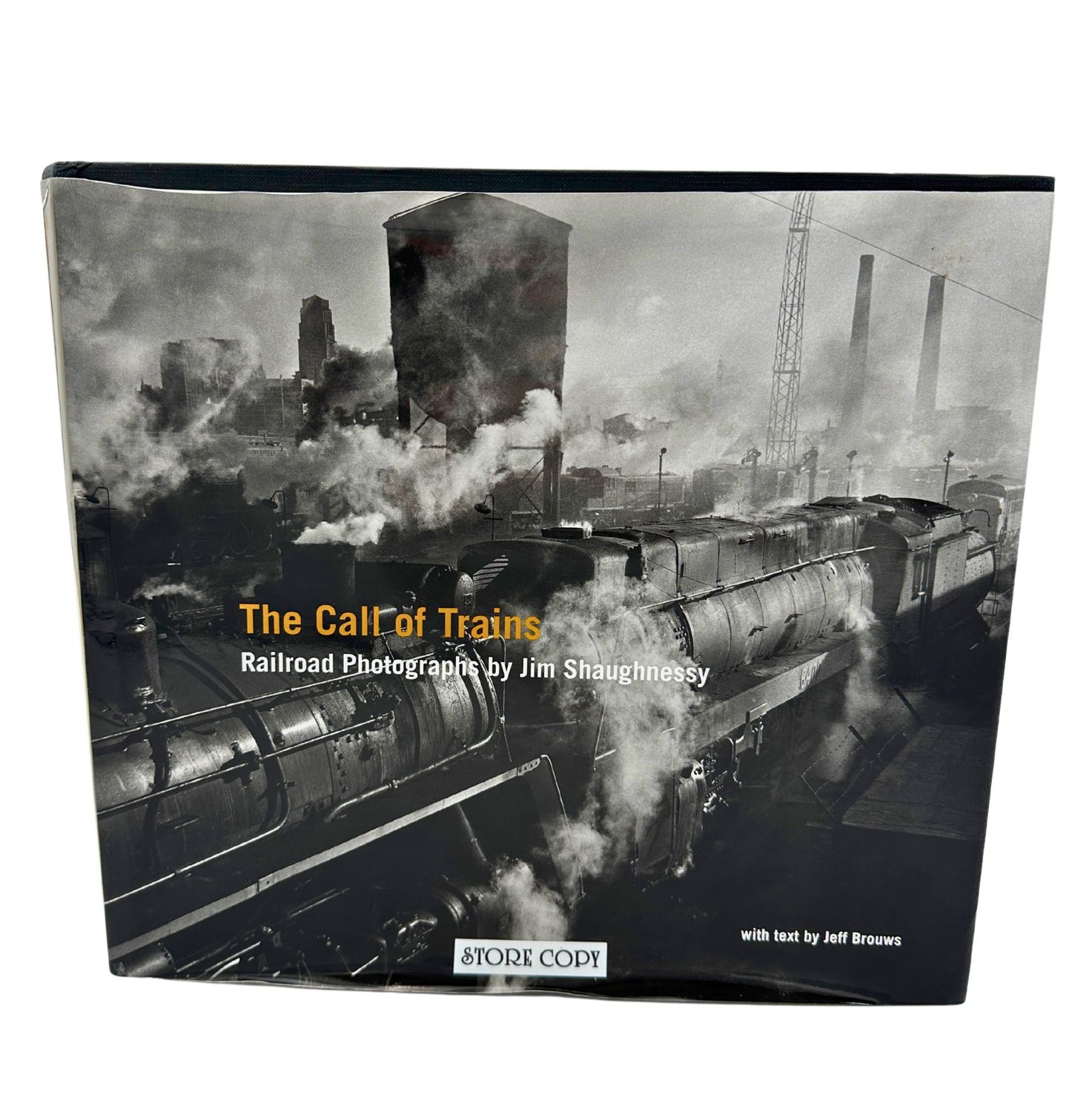 The Call Of Trains: Railroad Photographs By Jim Shaughnessy