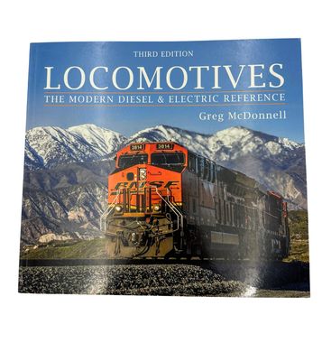 Locomotives: The Modern Diesel &amp; Electric Reference 3rd Edition