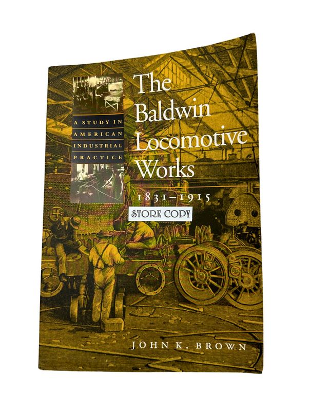 The Baldwin Locomotive Works 1831-1915